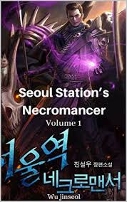 Seoul Station S Necromancer Volume 1 By Wu Jinseol