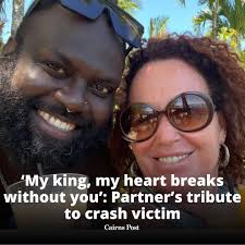 The partner of a Trinity Beach man killed in a car crash has shared her  sadness after losing her “king” and has remembered him as a “man of the  people”. 📍Read her