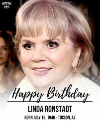 Linda Ronstadt turns 79 today!