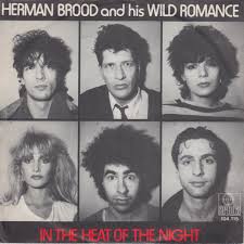 While labeled as a new wave band, the director of wild romance's record label, ariola, disputed this categorization when first. Herman Brood His Wild Romance In The Heat Of The Night Austriancharts At