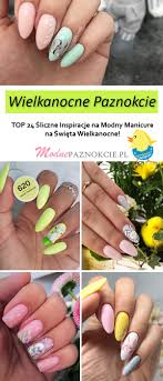 Wielkanocne Paznokcie Top 24 Sliczne Inspiracje Na Modny