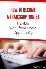 How To Become A Transcriptionist Flexible Work From Home Opportunity Vital Dollar Work From Home Opportunities Medical Transcription Jobs How To Become