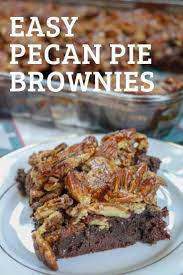 Pecan Pie Brownies Recipe Pecan Pie Brownies Pecan Pie Easy Desserts