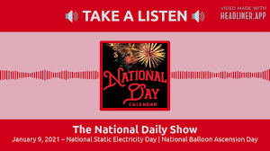 W e now track nearly 1,500 national days, national weeks and national months. National Static Electricity Day Balloon Ascension Day National Day Calendar Radio Short Youtube