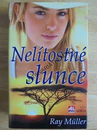 NELÍTOSTNÉ SLUNCE, RAY MÜLLER
