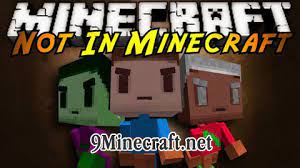 The hit title has continued to evolve since launching 10 years ago, and at times can feel like a very different game. Not In Minecraft Mod 1 4 7 9minecraft Net