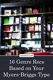 16 Genre Recs Based On Your Myers Briggs Type Myers Briggs Myers Briggs Type Myers Briggs Personality Types