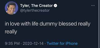 I'm one of those big dreamers. Tyler The Creator