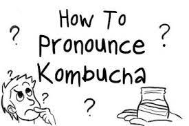 How To Pronounce Kombucha A Simple Breakdown For 5 Languages Grow Your Pantry