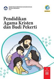 Maybe you would like to learn more about one of these? Pendidikan Agama Kristen Dan Budi Pekerti Sd Kelas Iii Kurikulum 2013 Edisi Revisi 2018 Buku Sekolah Elektronik Bse