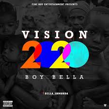 Boi Bellla Vision 2020 Naijaloaded Mp3 Download