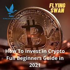 Before you even invest a single cent, you need to allocate some time in learning about the basics of crypto. How To Invest In Crypto Full Beginners Guide In 2021 Flying Swan