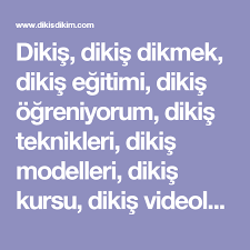 Dikis Dikis Dikmek Dikis Egitimi Dikis Ogreniyorum Dikis Teknikleri Dikis Modelleri Dikis Kursu Dikis Videolari D Dikis Dikis Teknikleri Dikis Ipuclari