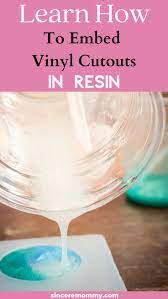 Learn How To Embed Vinyl Cutouts In Resin Resin Crafts Tutorial Resin Crafts Diy Resin Projects