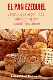 El Pan Ezequiel Por Que Es El Pan Mas Saludable Y Que Beneficios Tiene La Guia De Las Vitaminas Food Pan Bread Salty Foods