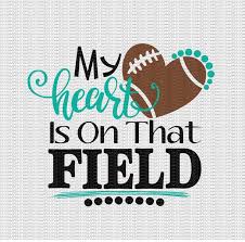 Football Svg My Heart Is On That Field Svg Football Heart Svg Etsy In 2020 Football Heart Football Mom Football