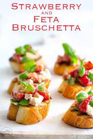 Strawberry And Feta Bruschetta The Most Perfect Summer Appetizer Sweet Strawberries And Salty Feta On Crisp Crostini Summer Appetizer Strawberry Feta Food