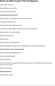 This further reduces the androgen from getting combined with cells which causes hair loss, excessive hair growth on the face. Diane 35 Birth Control Pills Philippines Pdf Free Download