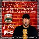 Javier Pérez @ Eustis Market