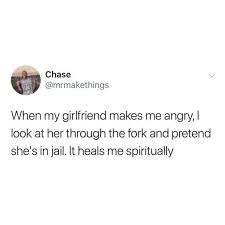 We did not find results for: Dopl3r Com Memes Chase Mrmakethings When My Girlfriend Makes Me Angry L Look At Her Through The Fork And Pretend Shes In Jail Lt Heals Me Spiritually
