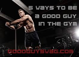 5 ways to be a good guy at the gym