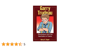 Garry Trudeau: Doonesbury and the Aesthetics of Satire (Great Comics  Artists Series)