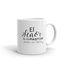 El Senor Es Mi Pastor Nada Me Falta Taza Inspirational Mug Etsy In 2020 Mugs Pastor T Shirts With Sayings