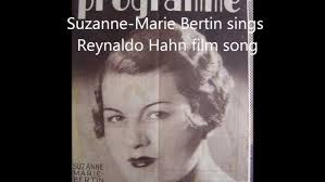 Suzanne-Marie BERTIN sings a Reynaldo HAHN film song from 1934