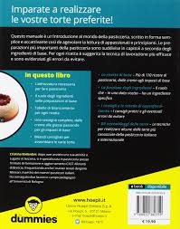 Scopriamo 18 dessert della pasticceria svizzera da non perdere. Manuale Di Pasticceria For Dummies Ricette Di Base Spiegate Passo A Passo La Natura E La Funzione Degli Ingredienti Le Metodologie Collaudate Dai Grandi Ballardini Cristina 9788820380359 Amazon Com Books