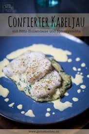 Rezept Confierter Kabeljau Mit Spinatpolenta Blitz Hollandaise Gernekochen De Rezept Rezepte Einfache Gerichte Fisch Zubereiten