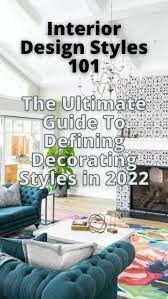Interior Design Styles 101 The Ultimate Guide To Defining Decorating Styles In 2022 In 2021 Interior Design Styles Types Of Interior Design Styles Decor Styles