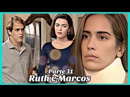 A HISTÓRIA DE RUTH E MARCOS PARTE 31 (Comentada).