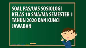 Soal uts ekonomi sma kelas 10 semester 2. Soal Pas Uas Sosiologi Kelas 10 Sma Ma Semester 1 Tahun 2020 Andronezia