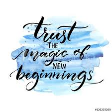 Trust The Magic Of New Beginnings Inspiration Saying Vector Brush Calligraphy On Blue Watercolor Strokes Encour In 2020 New Job Quotes New Journey Quotes Job Quotes
