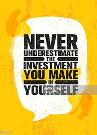Never Underestimate The Investment You Make In Yourself Inspiring Inspirational Quotes Posters Work Quotes Inspirational Quote Posters