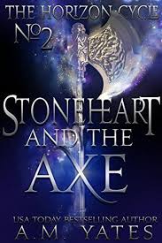 Stoneheart And The Axe The Horizon Cycle Book 2 By Yates A M Books Ebook This Book