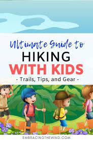 Hiking With Kids Kids Trail Hiking With Kids Hiking Tips
