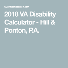 2018 va disability calculator hill ponton p a va