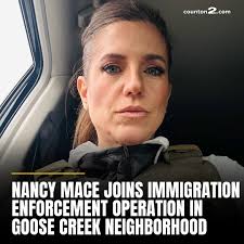 U.S. Rep. Nancy Mace (R-S.C.) joined ICE agents for an operation in the  Lowcountry Friday morning as the Trump administration ramps up its promised  crackdown