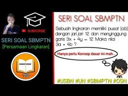 Soal dan pembahasan lingkaran, persamaan lingkaran, persamaan garis singgung lingkaran. Utbk 2019 Matematika Saintek Persamaan Lingkaran Youtube