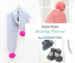 Use the tail to attach the pom pom to the crown of the hat and sew it to the inside of the hat. 28 Pom Pom Knitting Patterns Allfreeknitting Com