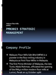 Find out what works well at malayan flour mills berhad from the people who know best. Pmn3023 Strategic Management Strategic Management Economies