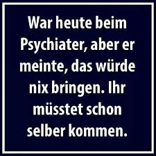 Psychiater Lustige Spruche Witzige Spruche Spruche Zitate