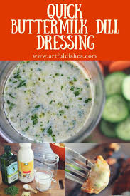 Quick Buttermilk Dill Dressing Is Not Only A Delicious Salad Dressing And Veggie Dip It S Also Amazing On Warm Roasted Vegetables As If That Weren T Enough T Recipe Delicious Salad