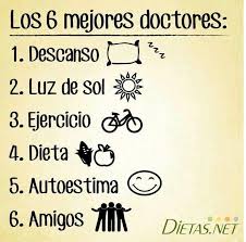Los 6 Mejores Doctores Son El Descanso El Sol El Ejercicio La Dieta La Autoestima Y Por Supuesto Los Amigos Citas De Salud Emocional Frases Motivadoras