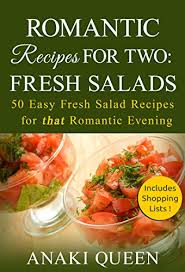 Made veg cutlet, pulao, chicken fry and for desert made sher khurma. Romantic Recipes For Two Fresh Salads 50 Easy Salad Recipes For That Romantic Dinner Kindle Edition By Queen Anaki Cookbooks Food Wine Kindle Ebooks Amazon Com