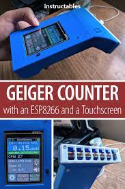 Diy Geiger Counter With An Esp8266 And A Touchscreen Geiger Counter Electronics Projects Arduino