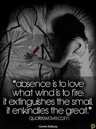 Absence Is To Love What Wind Is To A Fire Picture Quotes Quotes Love Quotes