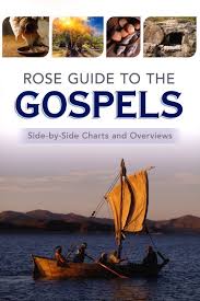 Rose Guide To The Gospels Side By Side Charts And Overviews