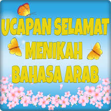Salah satu bentuk rasa syukur ketika berjumpa dengan hari kelahiran adalah dengan memberikan doa ulang. Ucapan Selamat Menikah Bahasa Arab For Android Apk Download